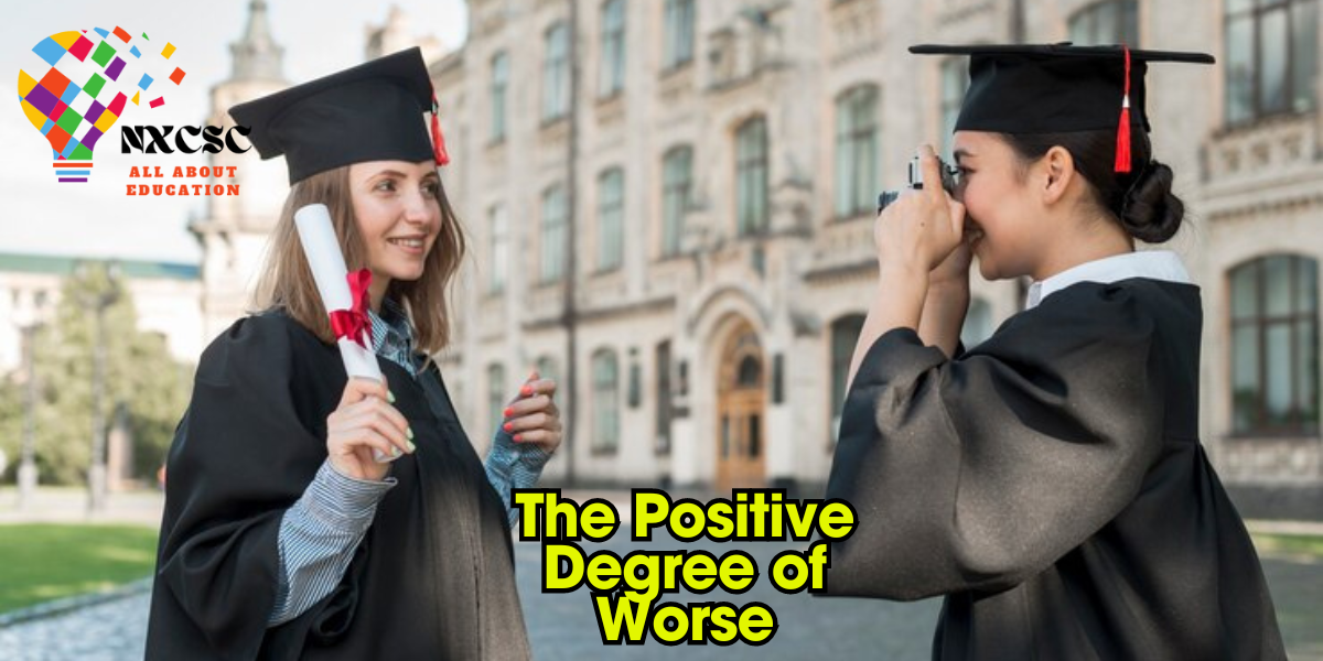 The Positive Degree of Worse